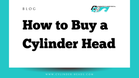 How to Buy a Cylinder Head